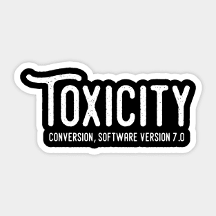 TOXICITY Sticker